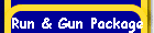 Run & Gun Package